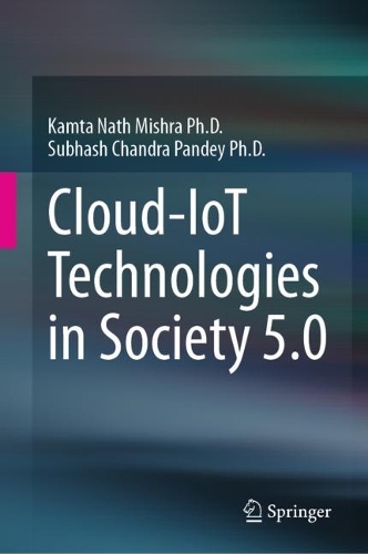[object Object] «Cloud-IoT Technologies in Society 5.0», авторів Камта Натх Мішра, Субхаш Чандра Пандей - фото №1