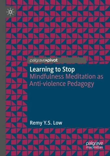 Паперова книга «Learning to Stop: Mindfulness Meditation as Anti-violence Pedagogy», автор Ремі Ю.С. Лоу - фото №1