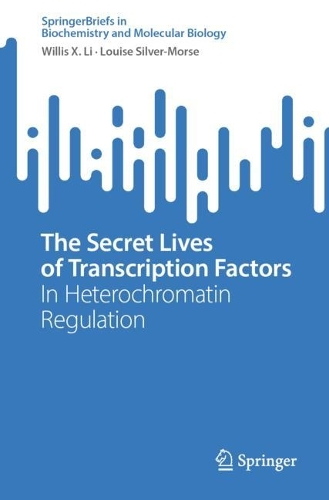 Бумажная книга «The Secret Lives of Transcription Factors: In Heterochromatin Regulation», авторов Луиза Сильвер-Морс, Уиллис X. Ли - фото №1