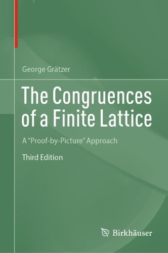 [object Object] «The Congruences of a Finite Lattice: A "Proof-by-Picture" Approach», автор Джордж Гратцер - фото №1