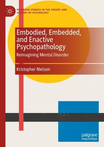 Бумажная книга «Embodied, Embedded, and Enactive Psychopathology: Reimagining Mental Disorder», автор Кристофер Нильсен - фото №1