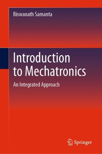 Бумажная книга «Introduction to Mechatronics: An Integrated Approach», автор Бисванатх Саманта - фото №1