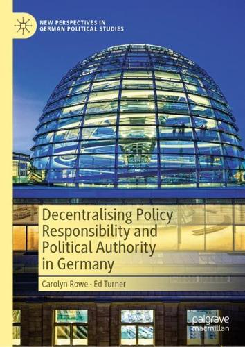 Паперова книга «Decentralising Policy Responsibility and Political Authority in Germany», авторів Керолін Роу, Ед Тернер - фото №1