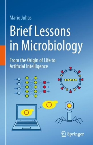 Бумажная книга «Brief Lessons in Microbiology: From the Origin of Life to Artificial Intelligence», автор Марио Юхас - фото №1