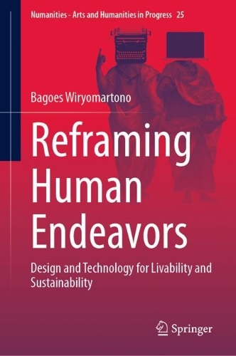Паперова книга «Reframing Human Endeavors: Design and Technology for Livability and Sustainability», автор Багоес Віріомартоно - фото №1