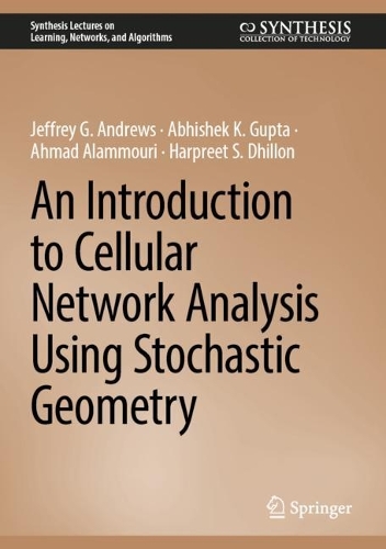 [object Object] «An Introduction to Cellular Network Analysis Using Stochastic Geometry», авторів Абхішек К. Гупта, Ахмад Аламмурі, Харпріт С. Діллон, Джеффрі Г. Ендрюс - фото №1