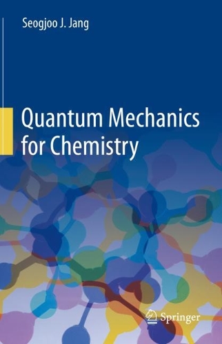 Бумажная книга «Quantum Mechanics for Chemistry», автор Сеогджу Дж. Чанг - фото №1