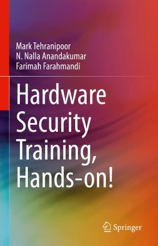 [object Object] «Hardware Security Training, Hands-on!», авторів Фаріма Фарахманді, Марк Тераніпур, Н. Налла Анандакумар - фото №1