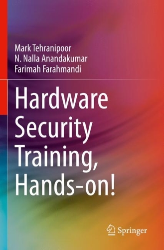 [object Object] «Hardware Security Training, Hands-on!», авторів Фаріма Фарахманді, Марк Тераніпур, Н. Налла Анандакумар - фото №1