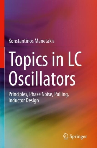 Паперова книга «Topics in LC Oscillators: Principles, Phase Noise, Pulling, Inductor Design», автор Константінос Манетакіс - фото №1
