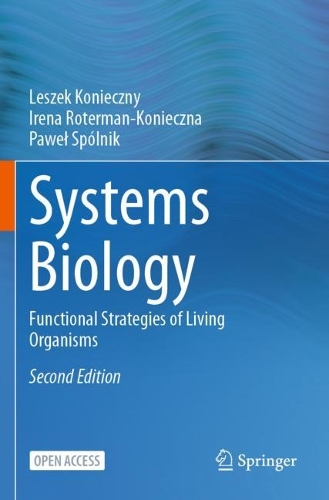 Бумажная книга «Systems Biology: Functional Strategies of Living Organisms», авторов Ирена Ротерман-Конечна, Лешек Конечний, Павел Спульник - фото №1