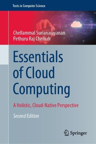 [object Object] «Essentials of Cloud Computing: A Holistic, Cloud-Native Perspective», авторів Челламмал Суріанараянан, Петхуру Радж Челліа - фото №1