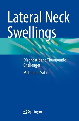 Паперова книга «Lateral Neck Swellings: Diagnostic and Therapeutic Challenges», автор Махмуд Сакр - фото №1