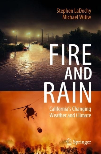 Паперова книга «Fire and Rain: California’s Changing Weather and Climate», авторів Міхаель Вітів, Стівен ЛаДочі - фото №1