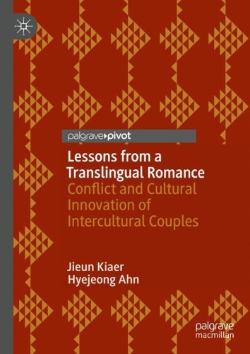 Бумажная книга «Lessons from a Translingual Romance: Conflict and Cultural Innovation of Intercultural Couples», авторов Хьечжон Ан, Цзюнь Кяэр - фото №1