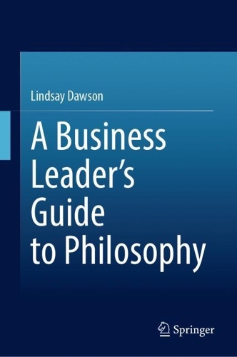 Паперова книга «A Business Leader’s Guide to Philosophy», автор Ліндсі Доусон - фото №1