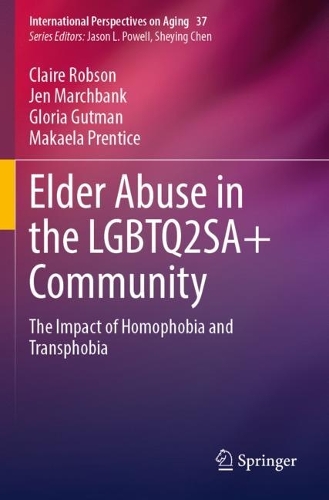 Бумажная книга «Elder Abuse in the LGBTQ2SA+ Community: The Impact of Homophobia and Transphobia», авторов Клэр Робсон, Глория Гутман, Джен Марчбэнк, Макаэла Прентис - фото №1