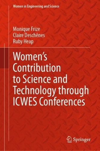 Бумажная книга «Women’s Contribution to Science and Technology through ICWES Conferences», авторов Клэр Дешенс, Моника Фризе, Руби Хип - фото №1