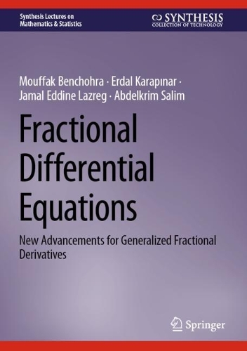 Бумажная книга «Fractional Differential Equations: New Advancements for Generalized Fractional Derivatives», авторов Абделькрим Салим, Эрдал Карапынар, Джамал Эддин Лазрег, Муфак Бенчохра - фото №1