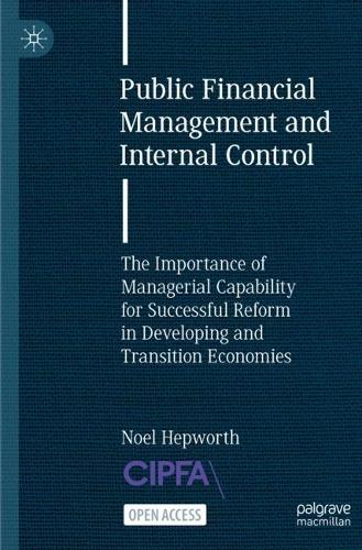 Бумажная книга «Public Financial Management and Internal Control: The Importance of Managerial Capability for Successful Reform in Developing and Transition Economies», автор Ноэль Хепуорт - фото №1