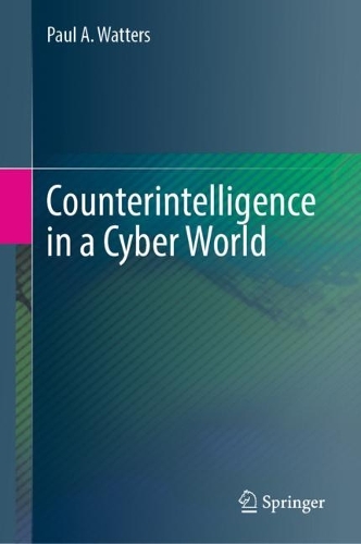 Бумажная книга «Counterintelligence in a Cyber World», автор Пол А. Уоттерс - фото №1
