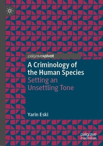 Бумажная книга «A Criminology of the Human Species: Setting an Unsettling Tone», автор Ярин Эски - фото №1