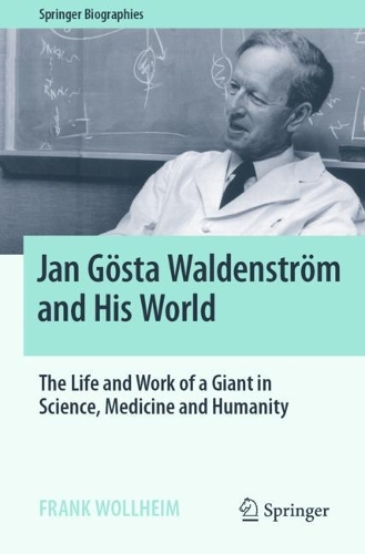 Бумажная книга «Jan Gösta Waldenström and His World: The Life and Work of a Giant in Science, Medicine and Humanity», автор Фрэнк Воллхейм - фото №1