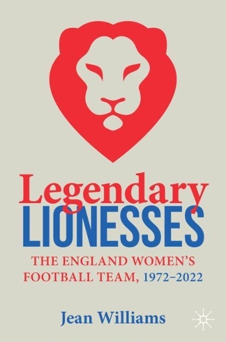 Бумажная книга «Legendary Lionesses: The England Women’s Football Team, 1972–2022», автор Джин Уильямс - фото №1