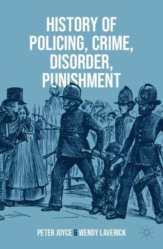 Бумажная книга «History of Policing, Crime, Disorder, Punishment», авторов Питер Джойс, Венди Лаверик - фото №1