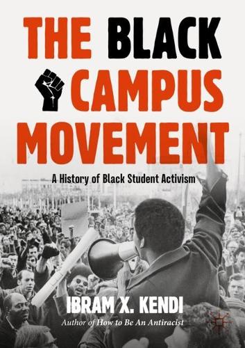 Бумажная книга «The Black Campus Movement: A History of Black Student Activism», автор Ибрам Х. Кенди - фото №1
