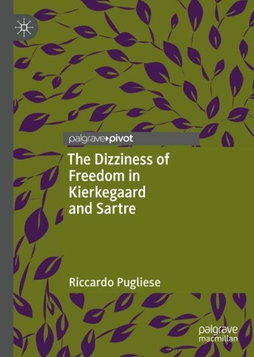 Бумажная книга «The Dizziness of Freedom in Kierkegaard and Sartre», автор Риккардо Пуглизе - фото №1
