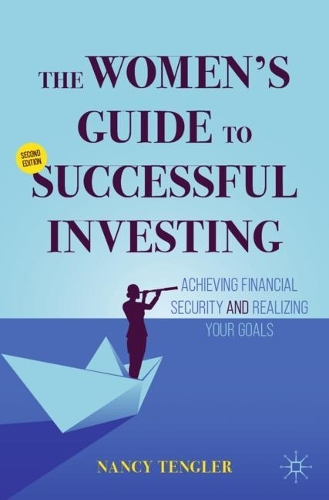 Бумажная книга «The Women's Guide to Successful Investing: Achieving Financial Security and Realizing Your Goals», автор Нэнси Тенглер - фото №1