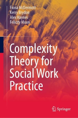 Паперова книга «Complexity Theory for Social Work Practice», авторів Алекс Хейнс, Фелісіті Мун, Фіона МакДермотт, Керрі Брайдон - фото №1