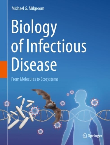 Бумажная книга «Biology of Infectious Disease: From Molecules to Ecosystems», автор Майкл Г. Милгрум - фото №1