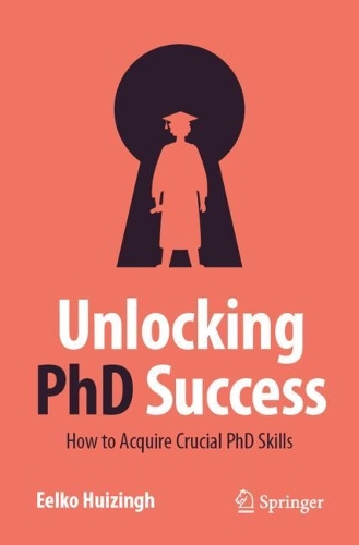 Паперова книга «Unlocking PhD Success: How to Acquire Crucial PhD Skills», автор Елько К.Р.Е. Хьойзінгх - фото №1