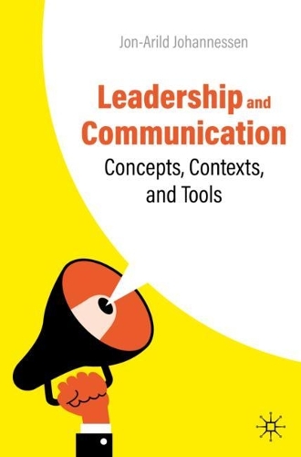 Бумажная книга «Leadership and Communication: Concepts, Contexts, and Tools», автор Йон-Арильд Йоханнесен - фото №1