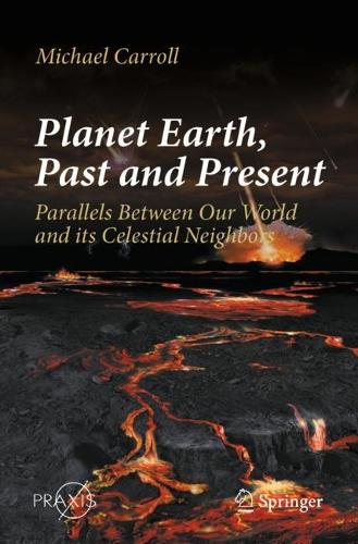 [object Object] «Planet Earth, Past and Present: Parallels Between Our World and its Celestial Neighbors», автор Майкл Керролл - фото №1