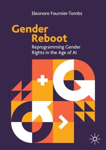 [object Object] «Gender Reboot: Reprogramming Gender Rights in the Age of AI», автор Элеонора Фурнье-Томбс - фото №1