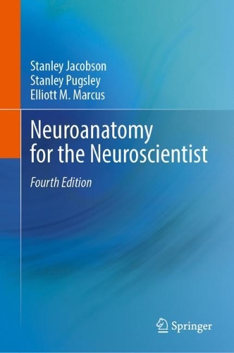 Бумажная книга «Neuroanatomy for the Neuroscientist», авторов Эллиот М. Маркус, Стэнли Джейкобсон, Стэнли Пагсли - фото №1