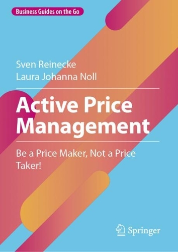 Паперова книга «Active Price Management: Be a Price Maker, Not a Price Taker!», авторів Лора Джоанна Нолл, Свен Рейнеке - фото №1