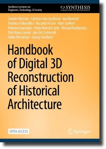 [object Object] «Handbook of Digital 3D Reconstruction of Historical Architecture», авторів Фабріціо Іван Аполлоніо, Федеріко Фаллаволліта, Георг Шельберт, Хайке Мессемер, Іна Блюмель, Ян-Ерік Люттерот, Марк Греллерт, Марінос Іоаннідес, Пітер Генріх Ян, Пьотр Курочинські, Ріккардо Фоскі, Річард Курдіовський, Сандер Мюнстер - фото №1