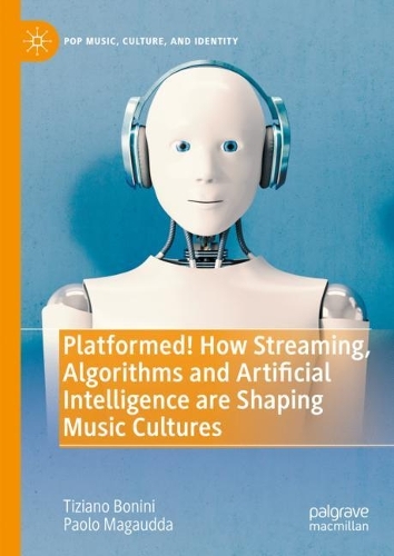 Бумажная книга «Platformed! How Streaming, Algorithms and Artificial Intelligence are Shaping Music Cultures», авторов Паоло Магаудда, Тициано Бонини - фото №1