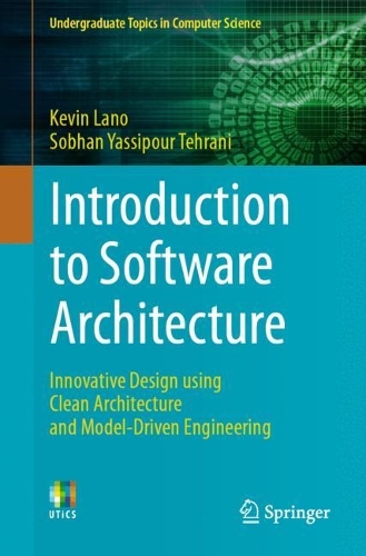 [object Object] «Introduction to Software Architecture: Innovative Design using Clean Architecture and Model-Driven Engineering», авторів Кевін Лано, Собхан Ясіпур Теграні - фото №1
