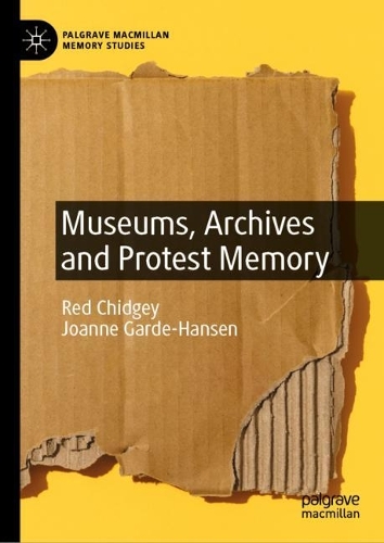 Бумажная книга «Museums, Archives and Protest Memory», автор Джоанна Гарде-Хансен - фото №1