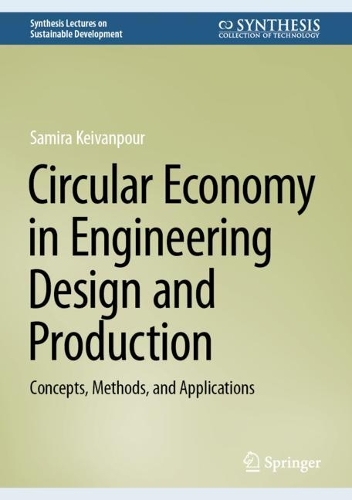 Паперова книга «Circular Economy in Engineering Design and Production: Concepts, Methods, and Applications», автор Саміра Кейванпур - фото №1