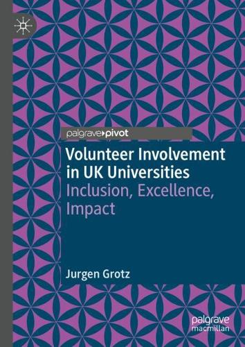 Паперова книга «Volunteer Involvement in UK Universities:  Inclusion, Excellence, Impact», автор Юрґен Ґротц - фото №1