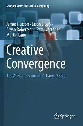 Паперова книга «Creative Convergence: The AI Renaissance in Art and Design», авторів Брайан Робертсон, Джеймс Хатсон, Джейсон Лайвлі, Мартін Ланг, Пітер Котронео - фото №1