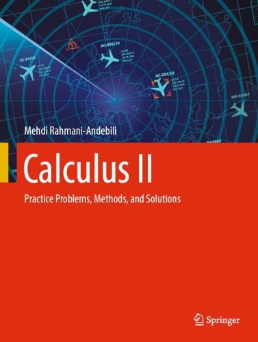[object Object] «Calculus II: Practice Problems, Methods, and Solutions», автор Мехді Рахмані-Андебілі - фото №1