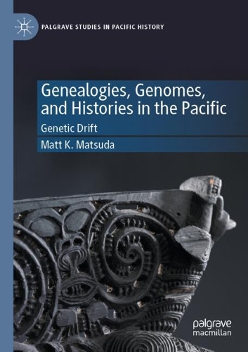 Паперова книга «Genealogies, Genomes, and Histories in the Pacific: Genetic Drift», автор Метт К. Мацуда - фото №1