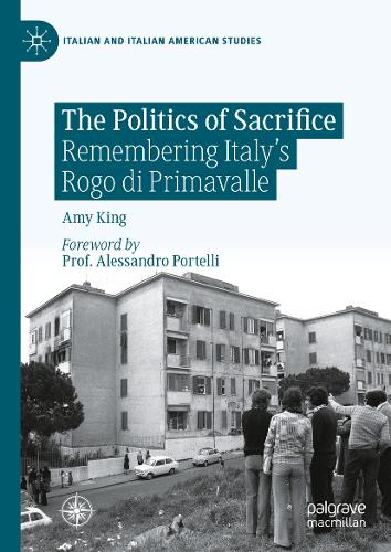 Бумажная книга «The Politics of Sacrifice: Remembering Italy's Rogo di Primavalle», автор Эми Кинг - фото №1